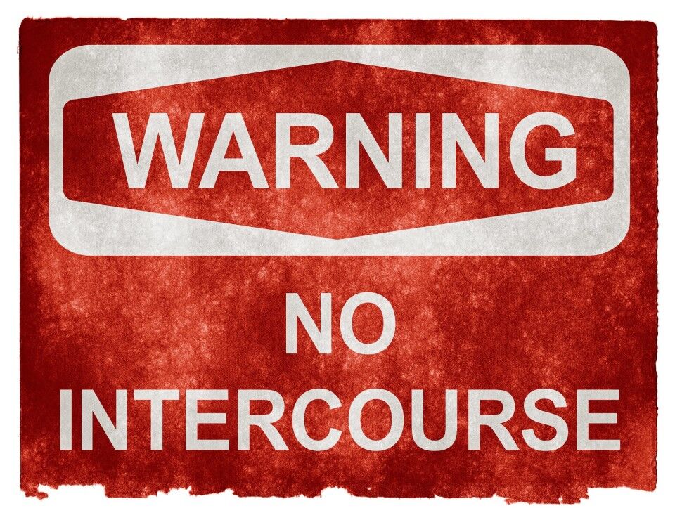 Cartello che dice Warning no intercourse